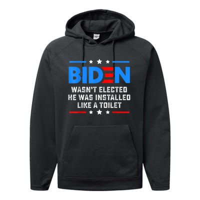 Joe Biden Wasn’t Elected He Was Installed Like A Toilet Performance Fleece Hoodie