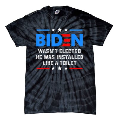 Joe Biden Wasn’t Elected He Was Installed Like A Toilet Tie-Dye T-Shirt