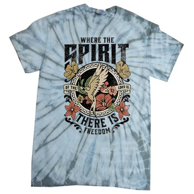 Jesus Bible Where The Spirit Of The Lord Is There Is Freedom Tie-Dye T-Shirt