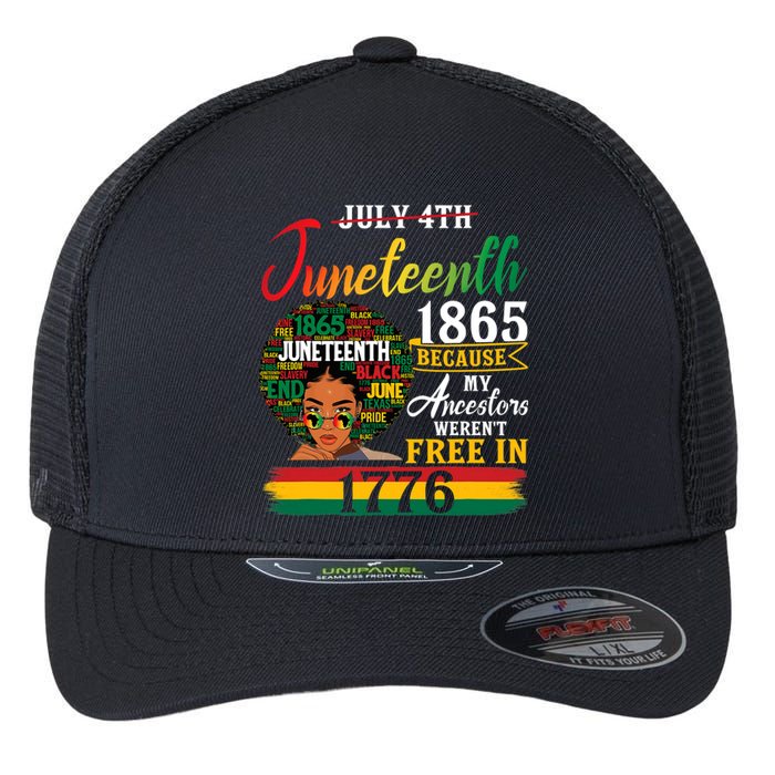 Juneteenth Black Women Because My Ancestor Werent Free 1776 Gift African Pride Flexfit Unipanel Trucker Cap