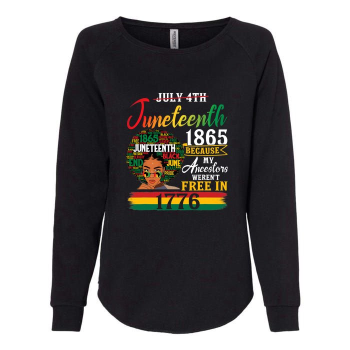 Juneteenth Black Women Because My Ancestor Werent Free 1776 Gift African Pride Womens California Wash Sweatshirt