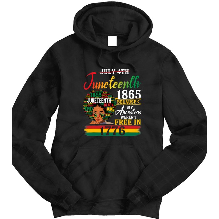 Juneteenth Black Women Because My Ancestor Werent Free 1776 Gift African Pride Tie Dye Hoodie