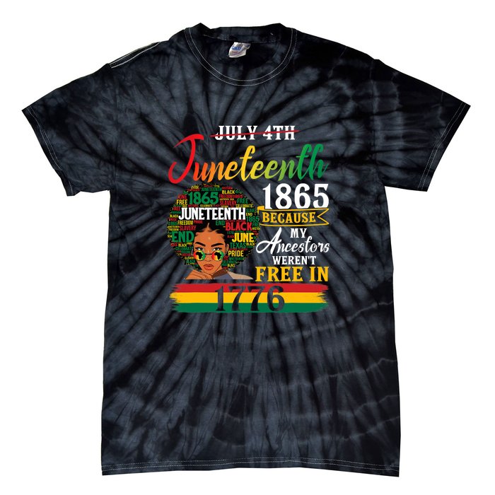 Juneteenth Black Women Because My Ancestor Werent Free 1776 Gift African Pride Tie-Dye T-Shirt