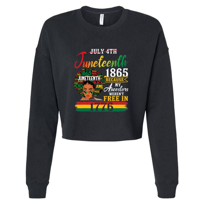 Juneteenth Black Women Because My Ancestor Werent Free 1776 Gift African Pride Cropped Pullover Crew