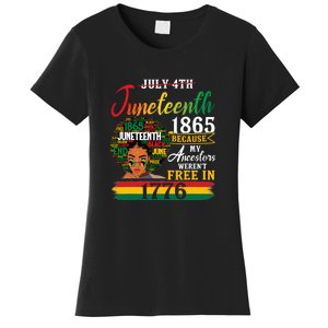 Juneteenth Black Women Because My Ancestor Werent Free 1776 Gift African Pride Women's T-Shirt