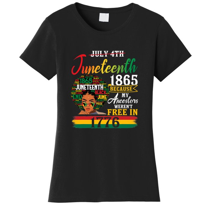 Juneteenth Black Women Because My Ancestor Werent Free 1776 Gift African Pride Women's T-Shirt