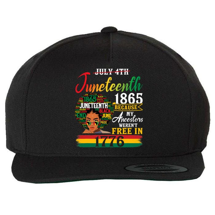 Juneteenth Black Women Because My Ancestor Werent Free 1776 Gift African Pride Wool Snapback Cap