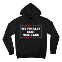 Joe Biden We Finally Beat Medicare Hoodie