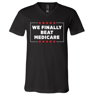 Joe Biden We Finally Beat Medicare V-Neck T-Shirt