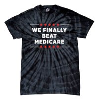 Joe Biden We Finally Beat Medicare Tie-Dye T-Shirt