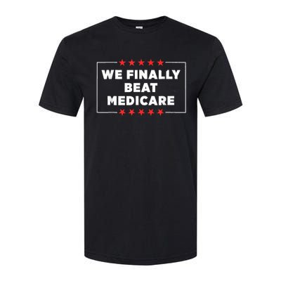 Joe Biden We Finally Beat Medicare Softstyle CVC T-Shirt