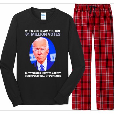 Joe Biden When You Claim You Got 81 Million Votes Long Sleeve Pajama Set