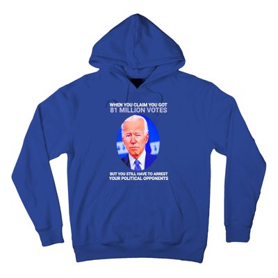 Joe Biden When You Claim You Got 81 Million Votes Hoodie