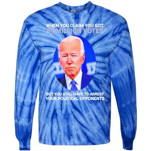 Joe Biden When You Claim You Got 81 Million Votes Tie-Dye Long Sleeve Shirt