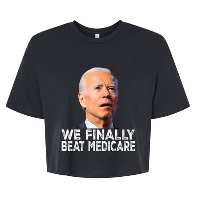 Joe Biden We Finally Beat Medicare Funny Political Bella+Canvas Jersey Crop Tee