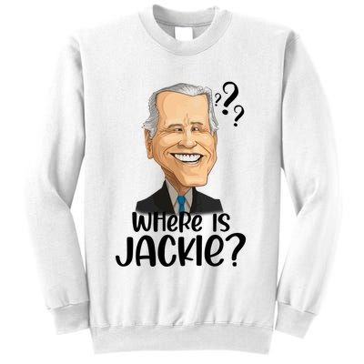 Joe Biden Where Is Jackie Sweatshirt