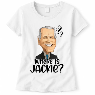 Joe Biden Where Is Jackie Womens T-Shirt