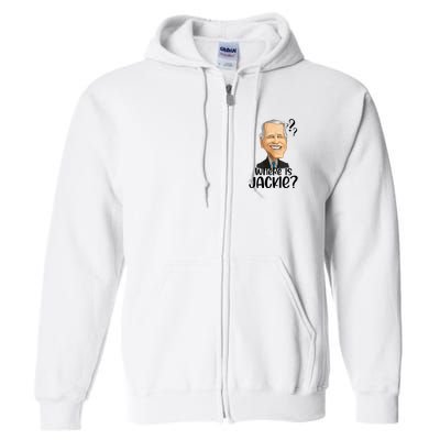 Joe Biden Where Is Jackie Full Zip Hoodie
