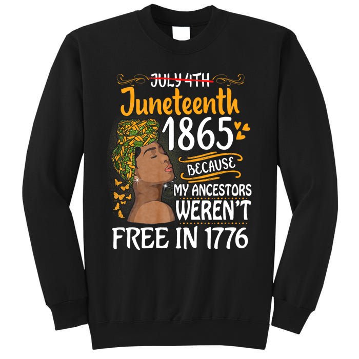 Juneteenth Black Women Because My Ancestor WerenT Free 1776 Sweatshirt