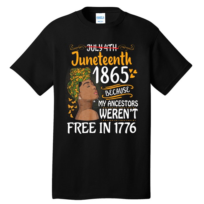 Juneteenth Black Women Because My Ancestor WerenT Free 1776 Tall T-Shirt