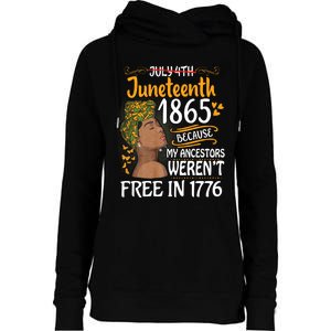 Juneteenth Black Women Because My Ancestor WerenT Free 1776 Womens Funnel Neck Pullover Hood