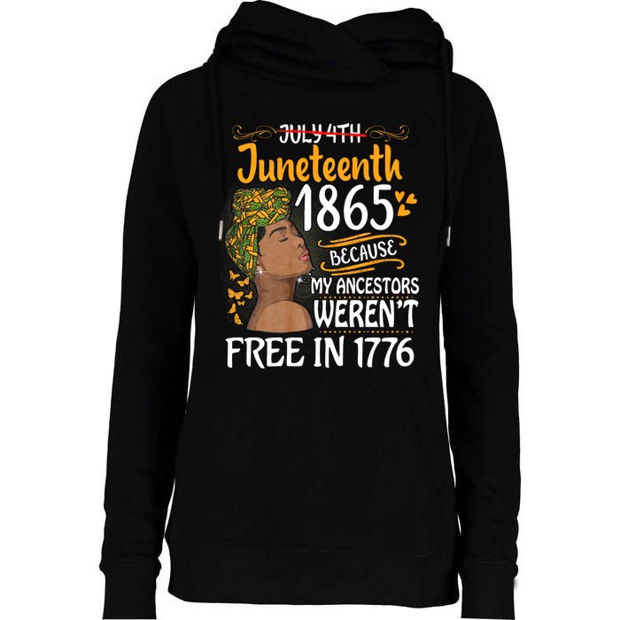 Juneteenth Black Women Because My Ancestor WerenT Free 1776 Womens Funnel Neck Pullover Hood