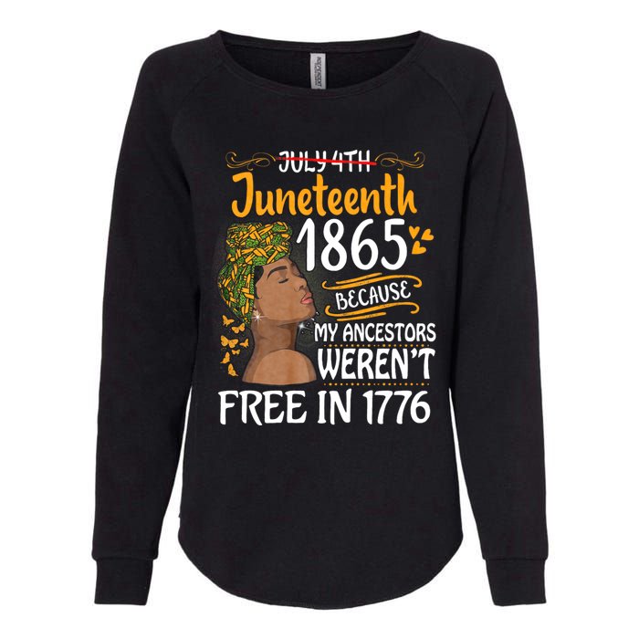 Juneteenth Black Women Because My Ancestor WerenT Free 1776 Womens California Wash Sweatshirt