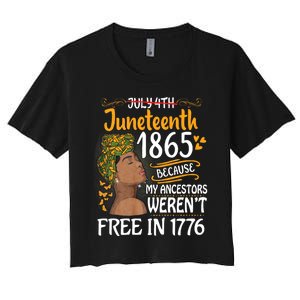 Juneteenth Black Women Because My Ancestor WerenT Free 1776 Women's Crop Top Tee