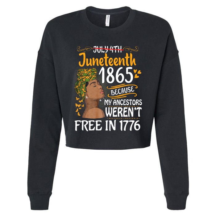 Juneteenth Black Women Because My Ancestor WerenT Free 1776 Cropped Pullover Crew