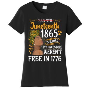 Juneteenth Black Women Because My Ancestor WerenT Free 1776 Women's T-Shirt