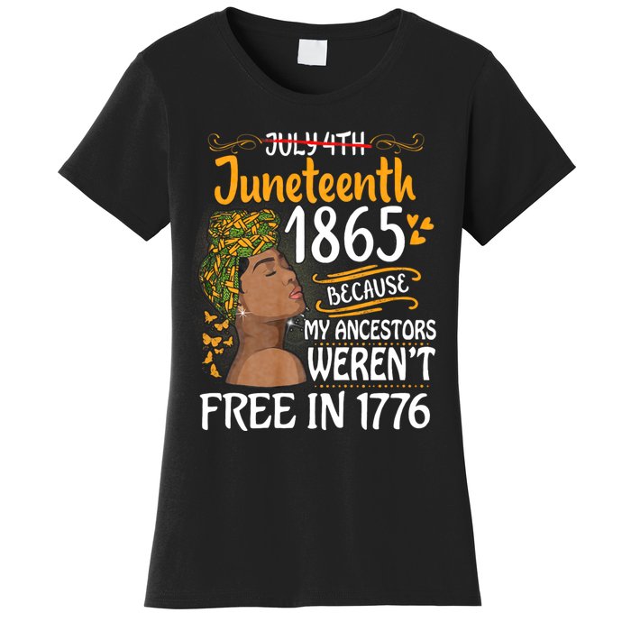 Juneteenth Black Women Because My Ancestor WerenT Free 1776 Women's T-Shirt