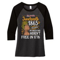 Juneteenth Black Women Because My Ancestor WerenT Free 1776 Women's Tri-Blend 3/4-Sleeve Raglan Shirt