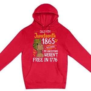 Juneteenth Black Women Because My Ancestor WerenT Free 1776 Premium Pullover Hoodie