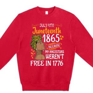 Juneteenth Black Women Because My Ancestor WerenT Free 1776 Premium Crewneck Sweatshirt