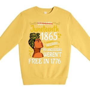 Juneteenth Black Women Because My Ancestor Werent Free 1776 Premium Crewneck Sweatshirt