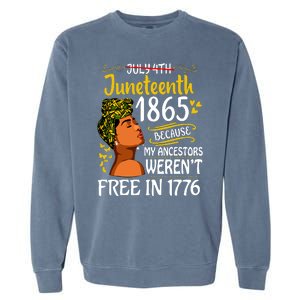 Juneteenth Black Women Because My Ancestor Werent Free 1776 Garment-Dyed Sweatshirt