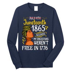 Juneteenth Black Women Because My Ancestor Werent Free 1776 Long Sleeve Shirt