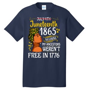 Juneteenth Black Women Because My Ancestor Werent Free 1776 Tall T-Shirt