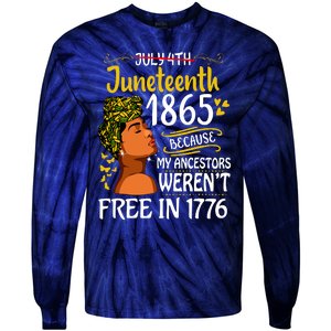 Juneteenth Black Women Because My Ancestor Werent Free 1776 Tie-Dye Long Sleeve Shirt