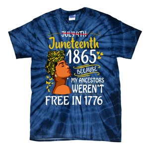 Juneteenth Black Women Because My Ancestor Werent Free 1776 Tie-Dye T-Shirt