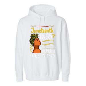 Juneteenth Black Women Because My Ancestor Werent Free 1776 Garment-Dyed Fleece Hoodie