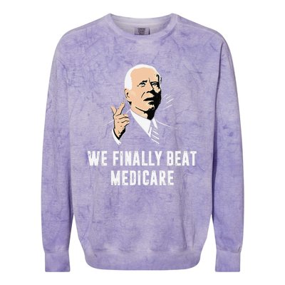 Joe Biden We Finally Beat Medicare Funny Anti Biden Gift Colorblast Crewneck Sweatshirt