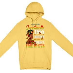 Juneteenth Black Women Because My Ancestor Werent Free 1776 Premium Pullover Hoodie