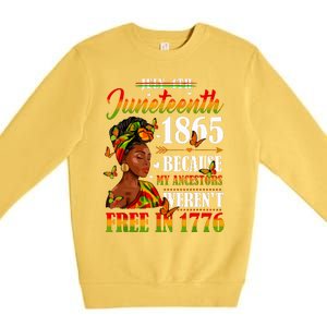 Juneteenth Black Women Because My Ancestor Werent Free 1776 Premium Crewneck Sweatshirt