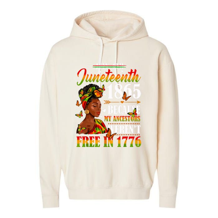 Juneteenth Black Women Because My Ancestor Werent Free 1776 Garment-Dyed Fleece Hoodie