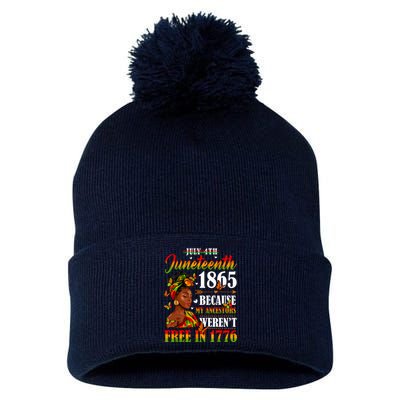 Juneteenth Black Women Because My Ancestor Werent Free 1776 Pom Pom 12in Knit Beanie