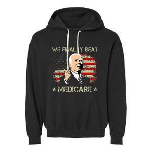 Joe Biden We Finally Beat Medicare Garment-Dyed Fleece Hoodie