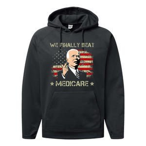 Joe Biden We Finally Beat Medicare Performance Fleece Hoodie