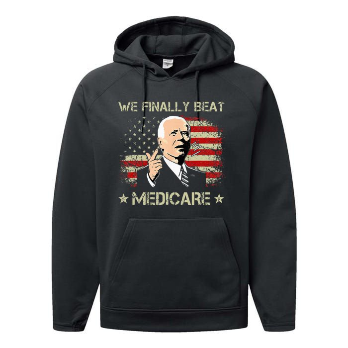 Joe Biden We Finally Beat Medicare Performance Fleece Hoodie