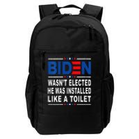 Joe Biden Wasn’T Elected He Was Installed Like A Toilet Daily Commute Backpack